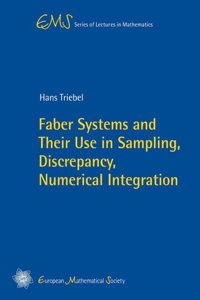 Faber Systems and Their Use in Sampling, Discrepancy, Numerical Integration (EMS Series of Lectures in Mathematics)
