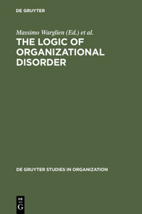 Logic of Organizational Disorder