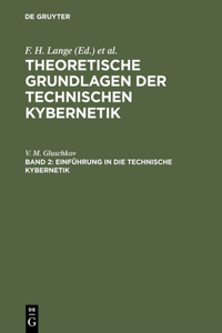 Theoretische Grundlagen der technischen Kybernetik, Band 2, Einführung in die technische Kybernetik