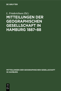 Mitteilungen Der Geographischen Gesellschaft in Hamburg 1887-88