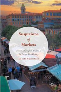 Suspicions of Markets: Critical Attacks from Aristotle to the Twenty-First Century