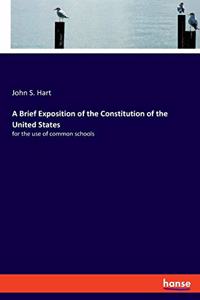 Brief Exposition of the Constitution of the United States