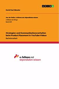 Strategien und Kommunikationsverhalten beim Product Placement in YouTube-Videos