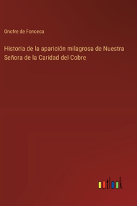 Historia de la aparición milagrosa de Nuestra Señora de la Caridad del Cobre