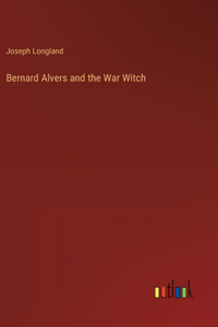 Bernard Alvers and the War Witch