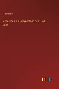 Recherches sur la Synostose des Os du Crane