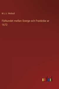 Förbundet mellan Sverge och Frankrike ar 1672