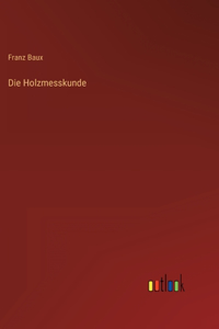 Die Holzmesskunde