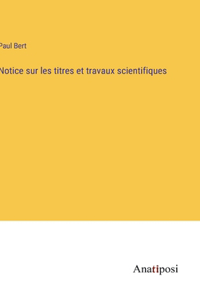 Notice sur les titres et travaux scientifiques