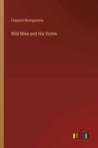 Wild Mike and His Victim