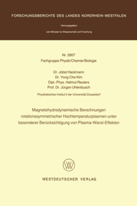 Magnetohydrodynamische Berechnungen rotationssymmetrischer Hochtemperaturplasmen unter besonderer Berücksichtigung von Plasma-Wand-Effekten