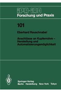 Anschlüsse an Kupferrohre -- Herstellung Und Automatisierungsmöglichkeit