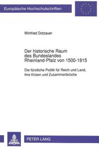 Der Historische Raum Des Bundeslandes Rheinland-Pfalz Von 1500-1815