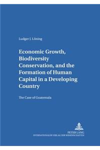 Economic Growth, Biodiversity Conservation, and the Formation of Human Capital in a Developing Country