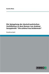 Die Spiegelung der deutsch-polnischen Verhältnisse in dem Roman von Andrzej Szczypiorski