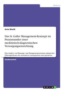 Das St. Galler Management-Konzept im Praxistransfer einer medizinisch-diagnostischen Versorgungseinrichtung