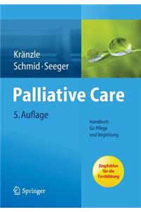 Palliative Care: Handbuch FÃ¼r Pflege Und Begleitung