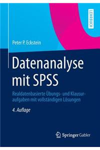 Datenanalyse Mit SPSS: Realdatenbasierte Ubungs- Und Klausuraufgaben Mit Vollstandigen Losungen