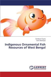 Indigenous Ornamental Fish Resources of West Bengal