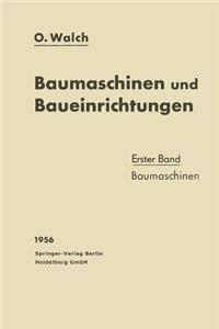 Baumaschinen Und Baueinrichtungen: Erster Band: Baumaschinen