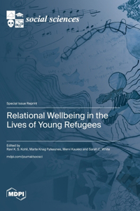 Relational Wellbeing in the Lives of Young Refugees