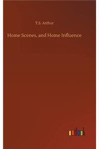 Home Scenes, and Home Influence