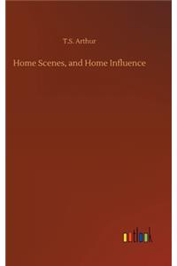 Home Scenes, and Home Influence