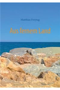 Aus fernem Land