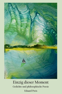 Einzig dieser Moment