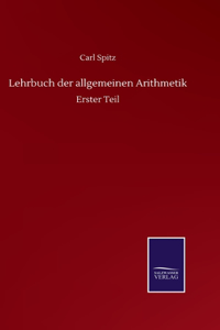 Lehrbuch der allgemeinen Arithmetik