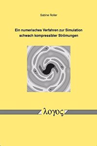 Numerisches Verfahren Zur Simulation Schwach Kompressibler Stromungen