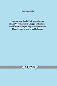 Synthese Und Reaktivitat Von Schweren [1.1.1]propellanen Der Gruppe 14-Elemente Und Untersuchungen an Paramagnetischen Hauptgruppenelementverbindungen