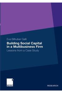 Building Social Capital in a Multibusiness Firm