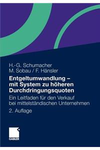 Entgeltumwandlung - Mit System Zu H Heren Durchdringungsquoten: Ein Leitfaden Fur Den Verkauf Bei Mittelst Ndischen Unternehmen (2.Aufl. 2011)