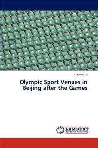 Olympic Sport Venues in Beijing After the Games