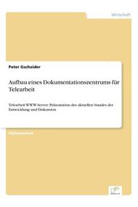 Aufbau eines Dokumentationszentrums für Telearbeit