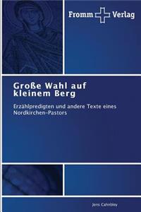 Große Wahl auf kleinem Berg