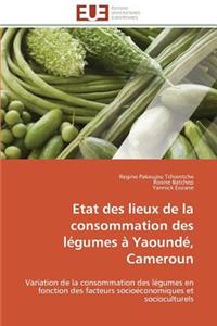 Etat Des Lieux de la Consommation Des L�gumes � Yaound�, Cameroun