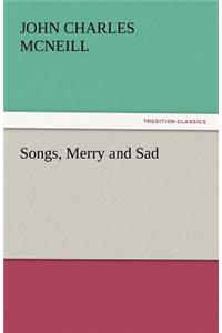 Songs, Merry and Sad