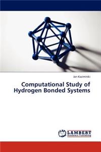 Computational Study of Hydrogen Bonded Systems