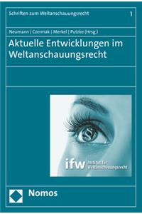 Aktuelle Entwicklungen Im Weltanschauungsrecht