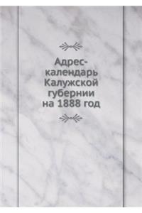 Адрес-календарь Калужской губернии на 1888 г
