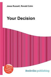 Your Decision