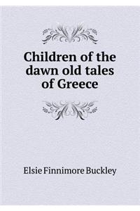 Children of the dawn old tales of Greece