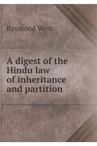 A Digest of the Hindu Law of Inheritance and Partition