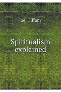 Spiritualism Explained