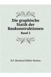 Die Graphische Statik Der Baukonstruktionen Band 2