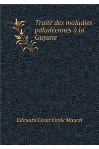 Traité Des Maladies Paludéennes À La Guyane