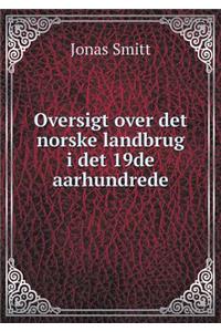 Oversigt over det norske landbrug i det 19de aarhundrede