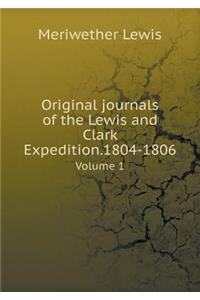 Original Journals of the Lewis and Clark Expedition.1804-1806 Volume 1